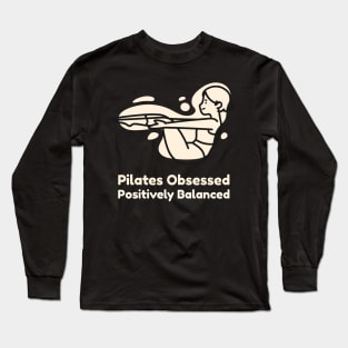 Pilates Obsessed Positively Balanced Long Sleeve T-Shirt